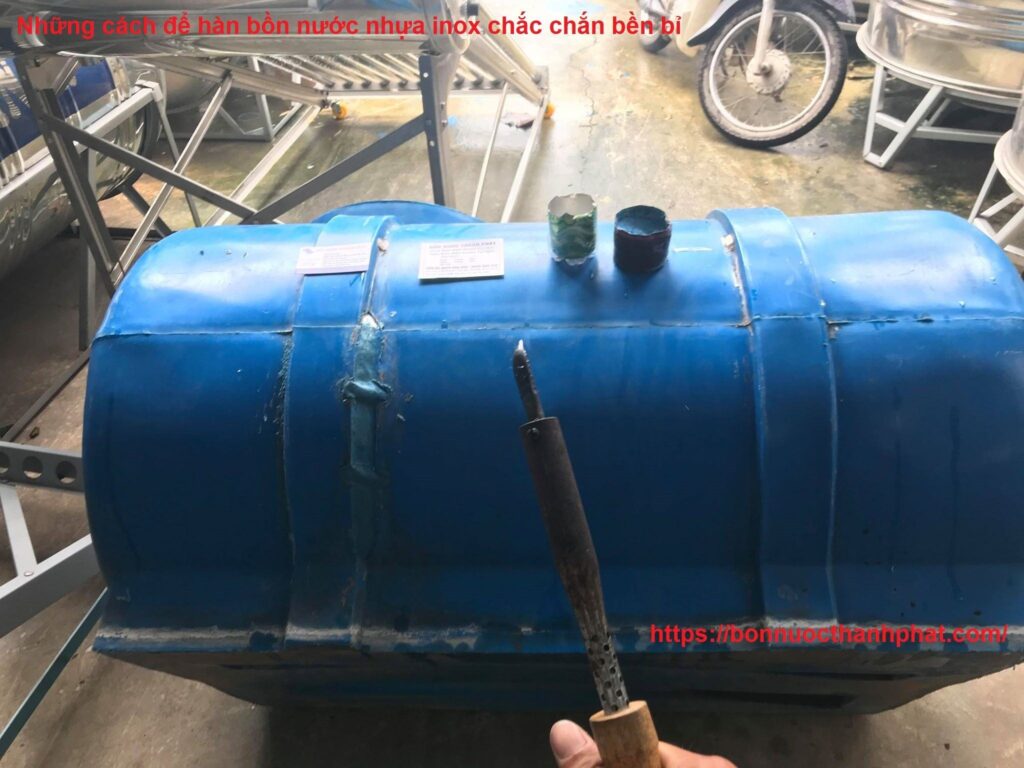 nhung- cach-han-bon-nuoc-an-toan-hieu-qua cách để hàn bồn nước nhựa inox tốt nhất